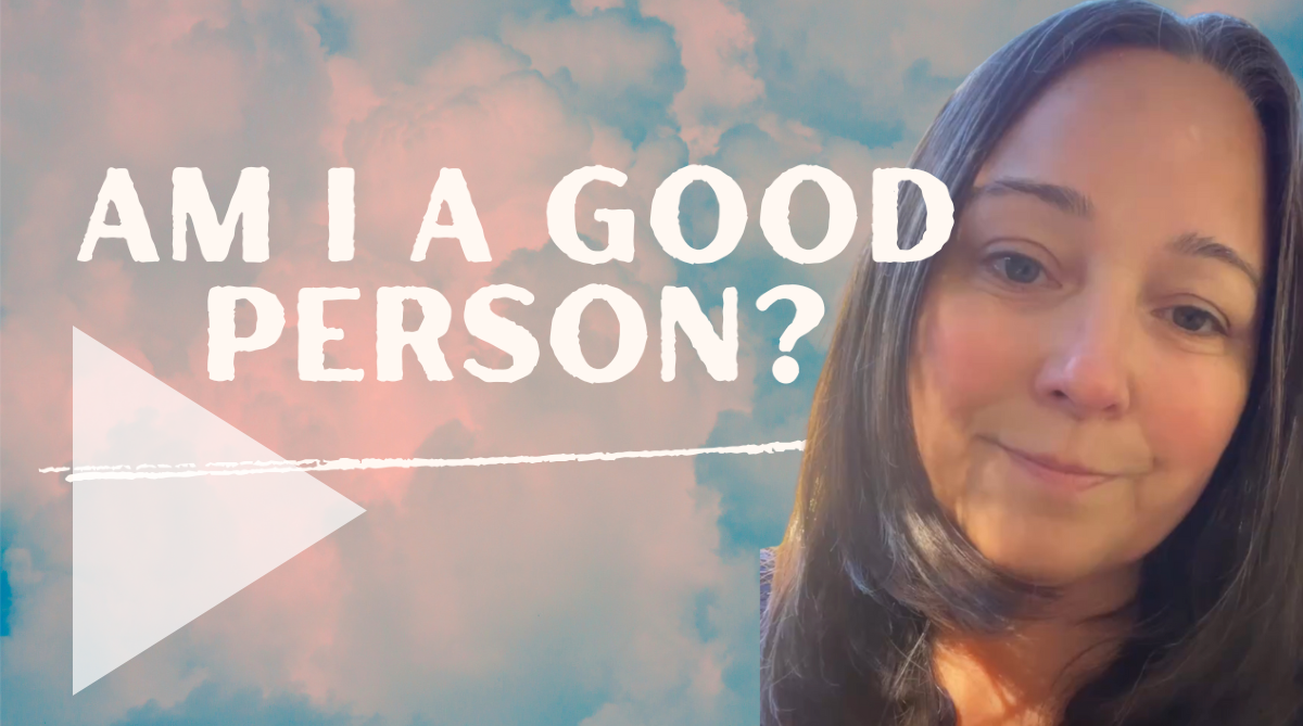Am I a Good Person?
